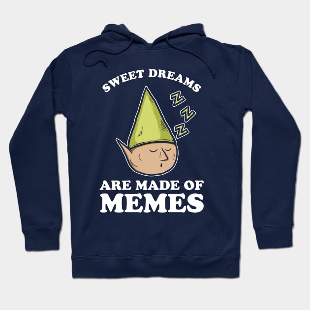 Sweet Dreams Are Made Of Memes Hoodie by dumbshirts